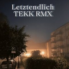 Letztendlich TEKK RMX