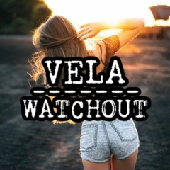 VELA - WATCHOUT