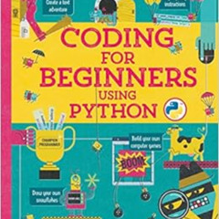 [FREE] EPUB 📔 Coding for Beginners: Using Python [Hardcover] [Jan 01, 2017] Louie St
