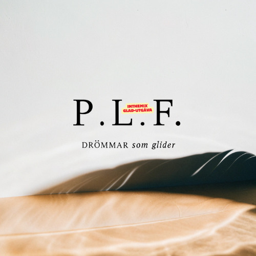 P.L.F. - Dreams That Glide (InTheMix Happy-Edit)
