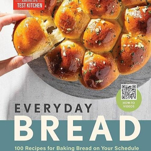 ❤pdf Everyday Bread: 100 Recipes for Baking Bread on Your Schedule