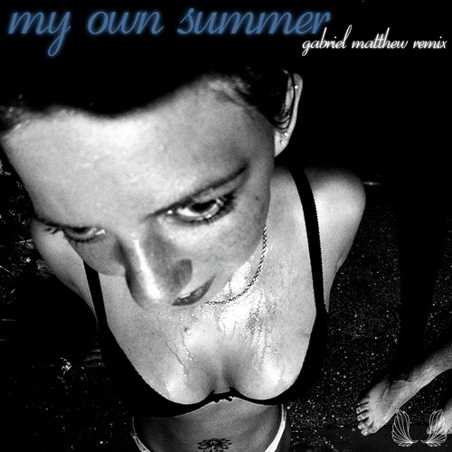 Deftones – My Own Summer (Gabriel Matthew Remix)