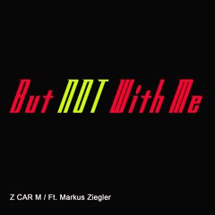 But Not With Me