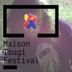 Live @ Maison TSUGI festival