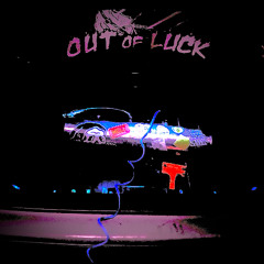 out of luck