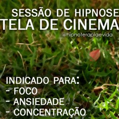 Hipnoterapia - Sala de Cinema - Foco e Ansiedade