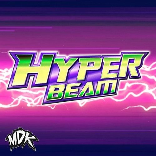♪ MDK - Hyper Beam  ♪