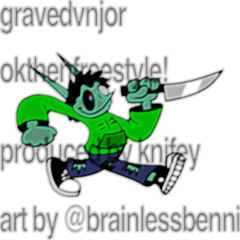 OKTHENFREESTYLE!(prod.knifehaver)