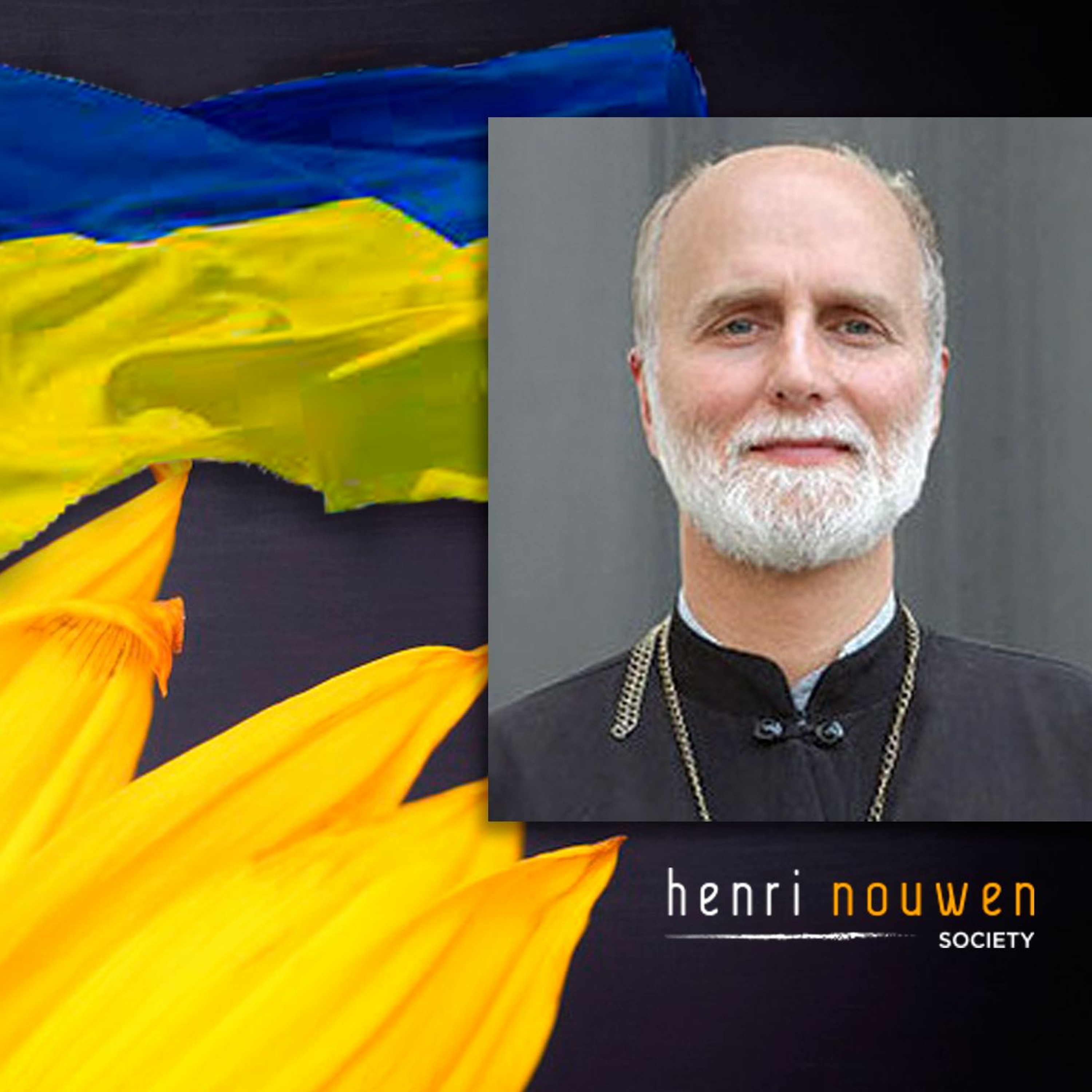 Henri Nouwen, Now & Then Podcast | Archbishop Borys Gudziak, "The Crisis in Ukraine" REPLAY