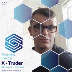 SESIONES:ELECTRO #004 - X-TRUDER (Edición Vinilo)