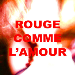 ROUGE COMME L’AMOUR X