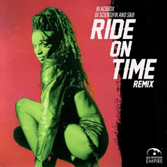 Dj Scientifik & S&B x Blackbox - Ride On Time (Remix) (CLIP)
