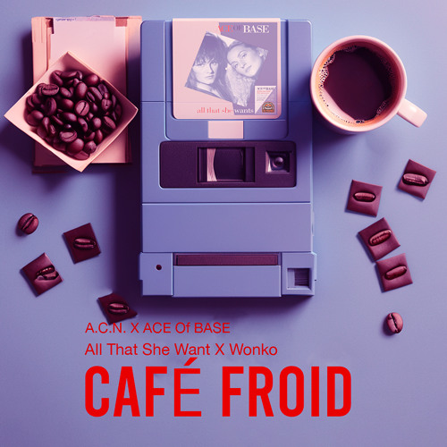 All That She Want X Wonko ( CAFÉ FROID ☕️ MASHUP ) FREEDOWLOAD