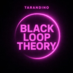 Tarandino Black Loop Theory.wav