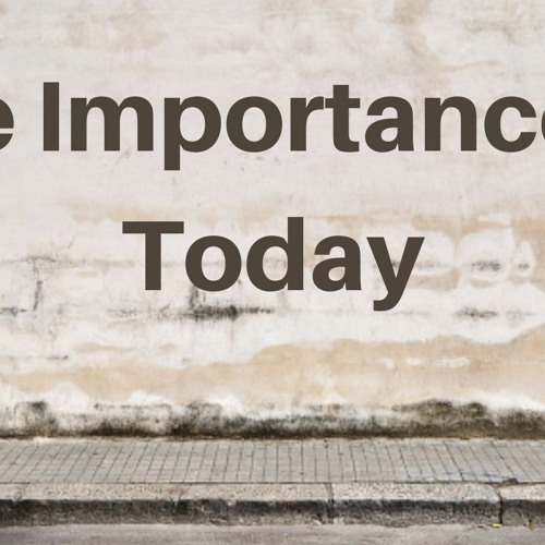 Stream The Importance Of Today by Apostolic Church | Listen online for