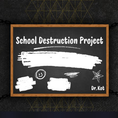 School Destruction Project