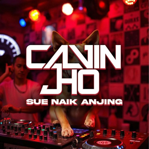 SUE NAIK ANJING [ CALVIN JHO X YOGIE69 ]