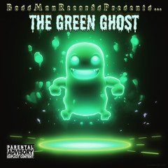 THE GREEN GHOST (LOSE YOUR MIND)