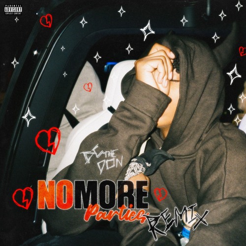 No More Parties </3 (REMIX)