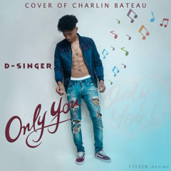 Only You Cover by D-Singer (Charlin Bato)