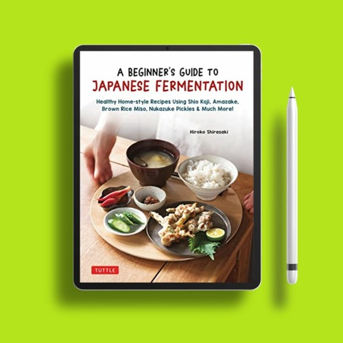 A Beginner's Guide to Japanese Fermentation: Healthy Home-Style Recipes Using Shio Koji, Amazak
