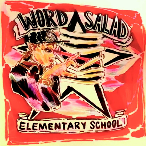 WORD SALAD - STUDIO PRE-RELEASE VERSION - ELEMENTARY SCHOOL [Hosted by Spooky Larry] [MIXTAPE 2025]