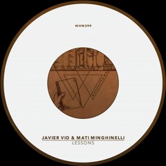 Javier Vid, Mati Minghinelli - Lessons [WHW299]
