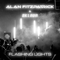 Alan Fitzpatrick & Bklava - Flashing Lights