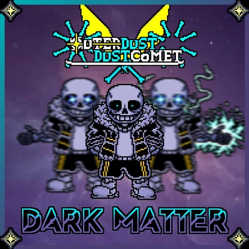 (OUTDATED) DUSTCOMET | Dark matter
