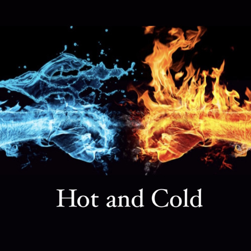 Hot and Cold