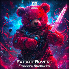 ExtrateRavers - Freddy's Nightmare (Original Mix) Out Now