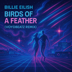 Billie Eilish- Birds of a Feather (VoydBeatz Remix)