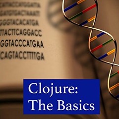 [View] [PDF EBOOK EPUB KINDLE] Clojure: The Basics by  David Rupp 💗