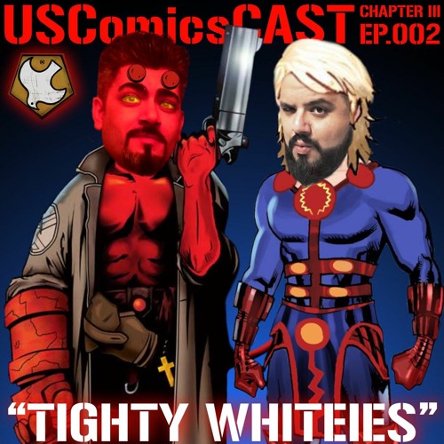 Tighty Whiteies - Peacemaker - Hellboy & Thor - The Eternals - USComics cast 302