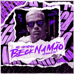 Mc Henryck - Beck Na Mão ( Dj Thiago FB )