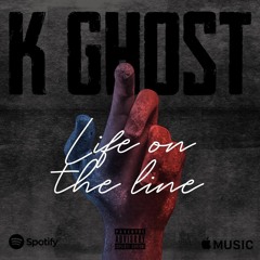 K ghost - Life On The Line