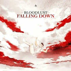 Bloodlust - Falling Down (Assassination Edit)