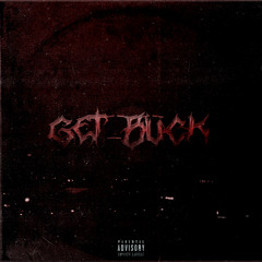 Get Buck (feat. Neverloser)