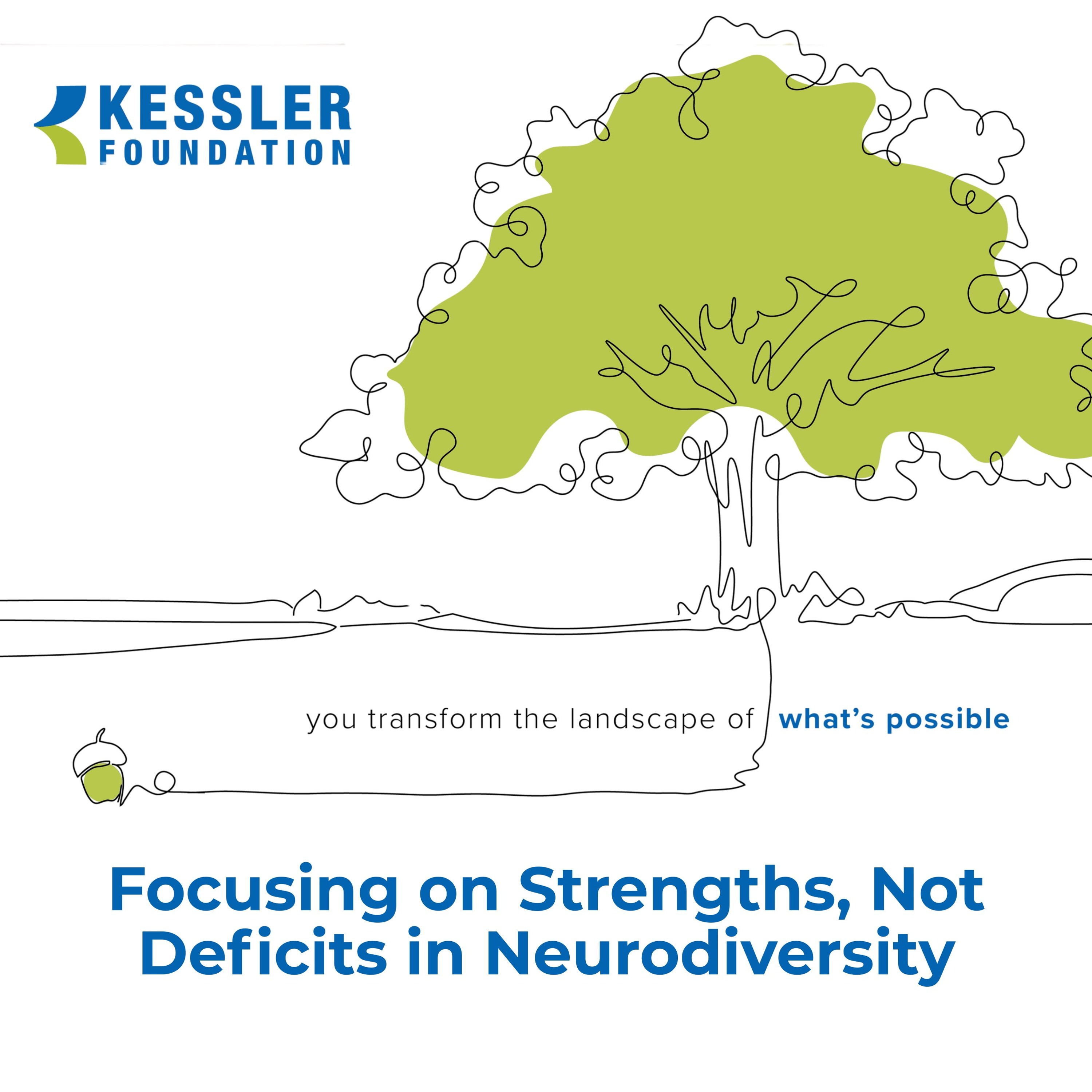 Focusing on Strengths, Not Deficits in Neurodiversity Focusing on Strengths, Not Deficits in Neurodiversity