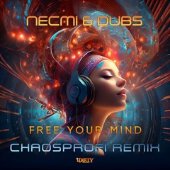 Necmi & Dubs -Free Your Mind (Chaosprofi Remix) *FREE DOWNLOAD*