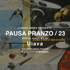 #23 Pausa Pranzo - Special Guest Mix by Uiava