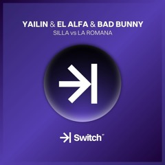 YAILIN LA MÁS VIRAL & EL ALFA & BAD BUNNY  - Silla vs La Romana (Murcii Mashup) ->| SWITCH STUDIO 💜