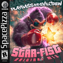 Playbass & Evil Crew - Star Fist (Out Now)