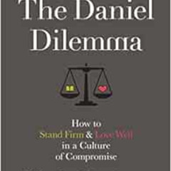[VIEW] KINDLE 📄 The Daniel Dilemma Study Guide: How to Stand Firm and Love Well in a