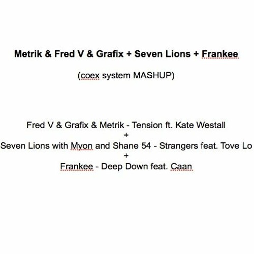 Metrik & Fred V & Grafix + Seven Lions + Frankee (coex system MASHUP)