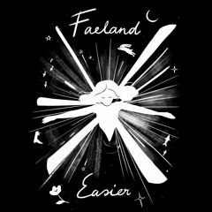 "Easier" by Faeland (Radio Edit)
