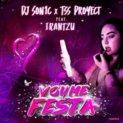 DJ Son1c, Tss Proyect Feat Irantzu - Voume De Festa