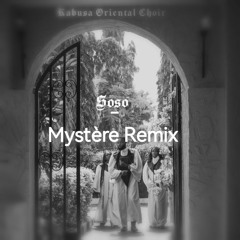 Kabusa Oriental Choir - Soso (Mystère Remix)