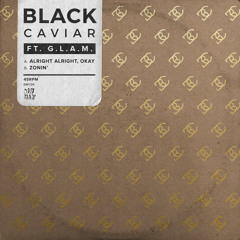 Black Caviar featuring G.L.A.M. - Alright Alright, Okay (feat. G.L.A.M.)