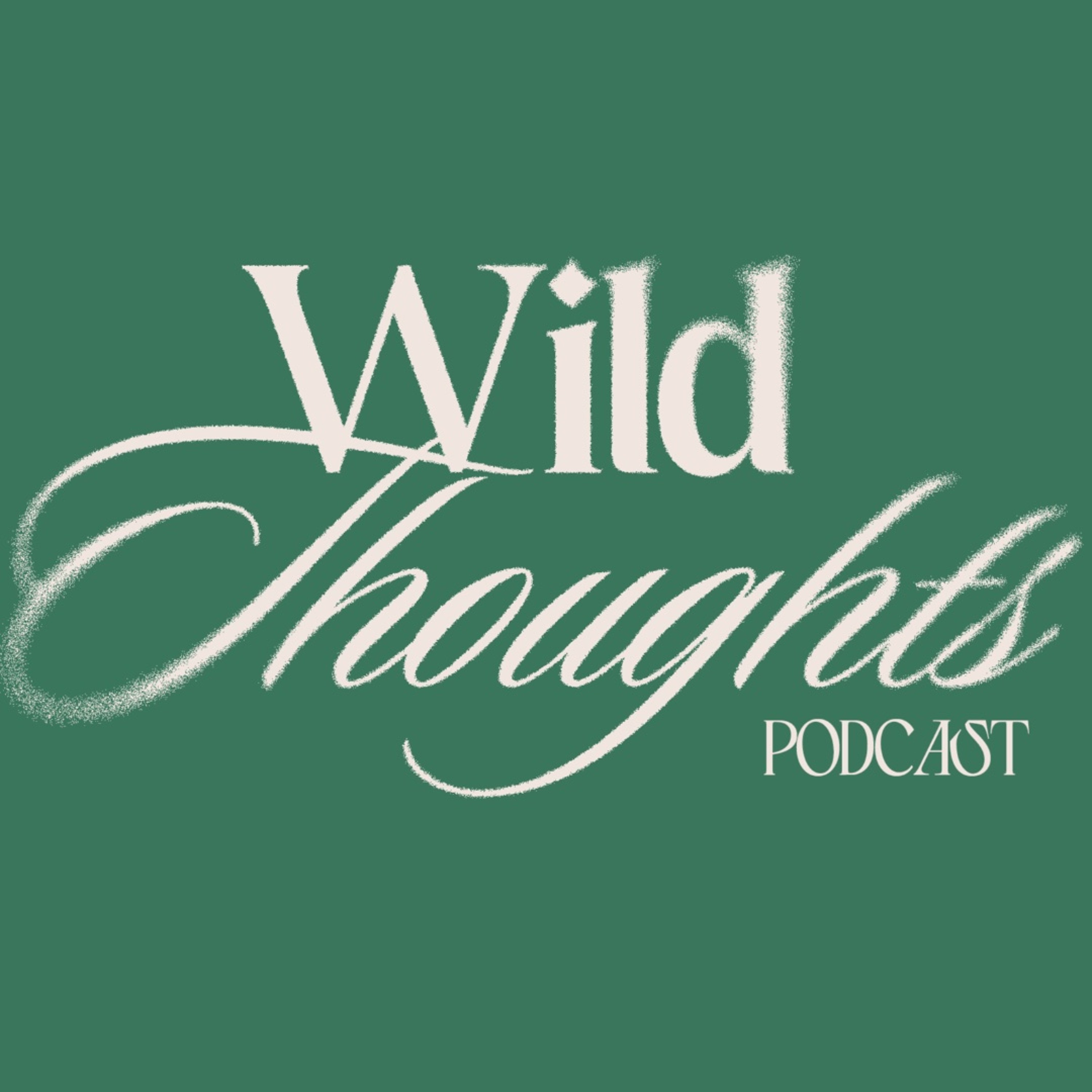 wild thoughts. episode 009 episode artwork